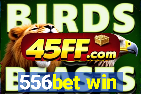 556bet win